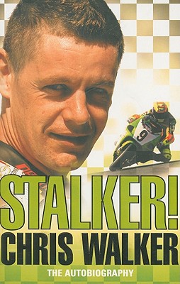 Stalker! Chris Walker: The Autobiography