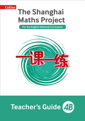 Shanghai Maths - The Shanghai Maths Project Teacher's Guide 4b