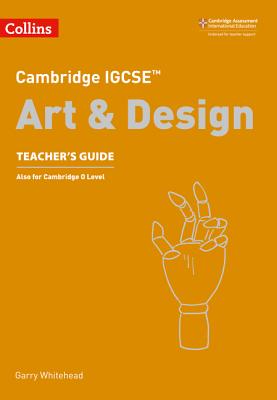Cambridge Igcse(r) Art and Design Teacher Guide