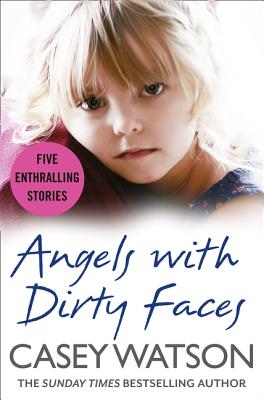 Angels with Dirty Faces: Five Inspiring Stories
