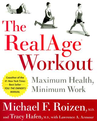 The RealAge Workout: Maximum Health, Minimum Work