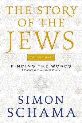 The Story of the Jews: Finding the Words 1000 BC-1492 AD