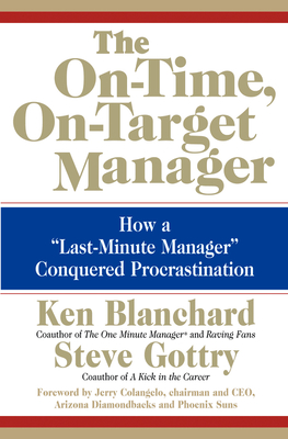 The On-Time, On-Target Manager: How a Last-Minute Manager Conquered Procrastination