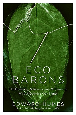 Eco Barons: The Dreamers, Schemers, and Millionaires Who Are Saving Our Planet