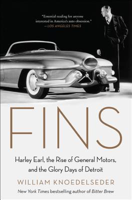 Fins: Harley Earl, the Rise of General Motors, and the Glory Days of Detroit