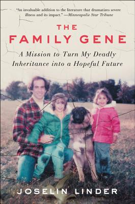 The Family Gene: A Mission to Turn My Deadly Inheritance Into a Hopeful Future