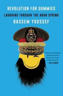 Revolution for Dummies: Laughing Through the Arab Spring