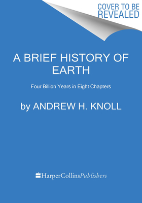 A Brief History of Earth: Four Billion Years in Eight Chapters