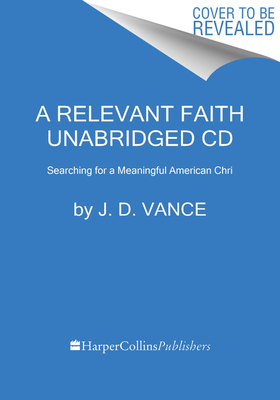 A Relevant Faith CD: Searching for a Meaningful American Chri