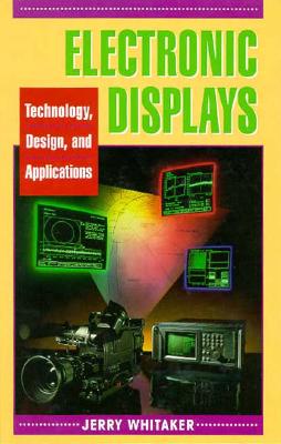 Electronic Displays: Technology, Design, and Applications