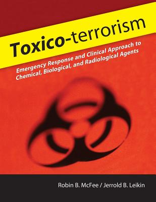 Toxico-Terrorism: Emergency Response and Clinical Approach to Chemical, Biological, and Radiological Agents