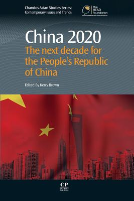 China 2020: The Next Decade for the People's Republic of China