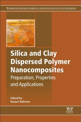 Silica and Clay Dispersed Polymer Nanocomposites: Preparation, Properties and Applications