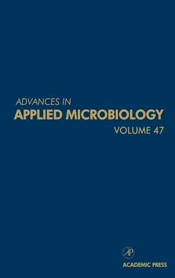 Advances in Applied Microbiology: Volume 47