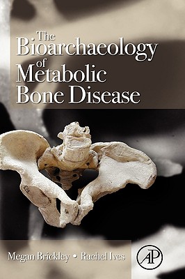 The Bioarchaeology of Metabolic Bone Disease