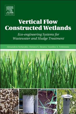 Vertical Flow Constructed Wetlands: Eco-Engineering Systems for Wastewater and Sludge Treatment