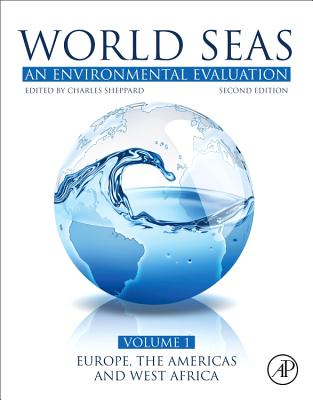 World Seas: An Environmental Evaluation: Volume I: Europe, the Americas and West Africa