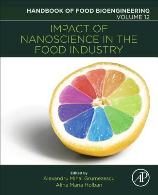 Impact of Nanoscience in the Food Industry: Volume 12