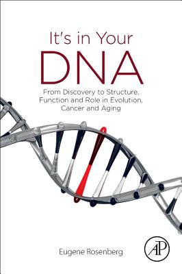 It's in Your DNA: From Discovery to Structure, Function and Role in Evolution, Cancer and Aging