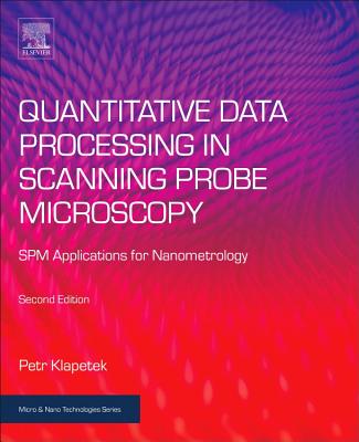 Quantitative Data Processing in Scanning Probe Microscopy: Spm Applications for Nanometrology