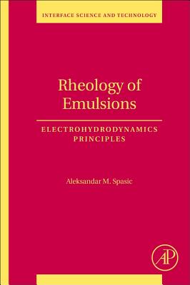 Rheology of Emulsions: Electrohydrodynamics Principles Volume 22