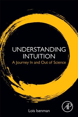 Understanding Intuition: A Journey in and Out of Science