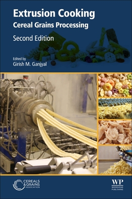 Extrusion Cooking: Cereal Grains Processing