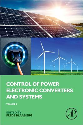 Control of Power Electronic Converters and Systems: Volume 2