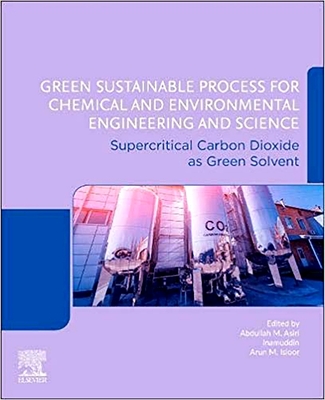 Green Sustainable Process for Chemical and Environmental Engineering and Science: Supercritical Carbon Dioxide as Green Solvent