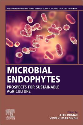 Microbial Endophytes: Prospects for Sustainable Agriculture