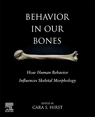 Behaviour in Our Bones: How Human Behaviour Influences Skeletal Morphology