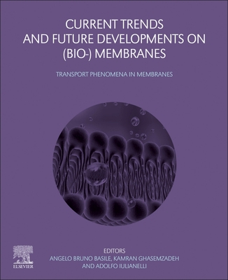 Current Trends and Future Developments on (Bio-) Membranes: Transport Phenomena in Membranes