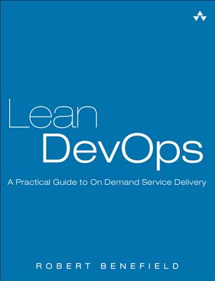 Lean Devops: A Practical Guide to on Demand Service Delivery