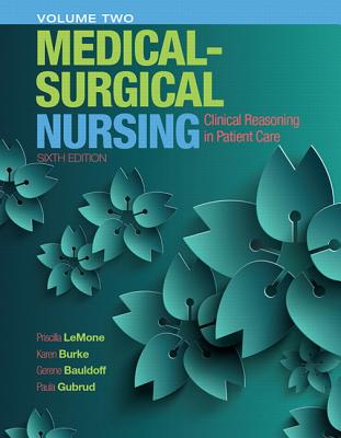 Lemone and Burke's Medical-Surgical Nursing: Clinical Reasoning in Patient Care, Volume 2