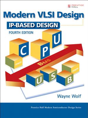 Modern VLSI Design: Ip-Based Design (Paperback)
