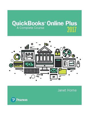 QuickBooks Online Plus 2017: A Complete Course
