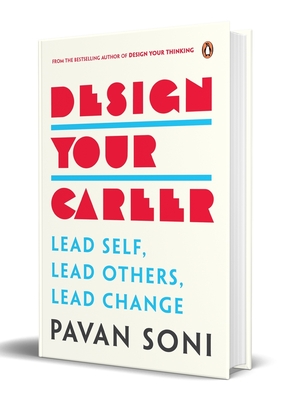 Design Your Career: Lead Self, Lead Others, Lead Change