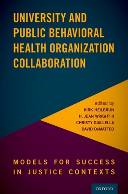 University and Public Behavioral Health Organization Collaboration: Models for Success in Justice Contexts