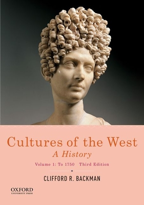 Cultures of the West: A History, Volume 1: To 1750