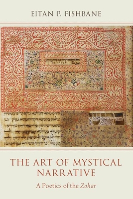 The Art of Mystical Narrative: A Poetics of the Zohar