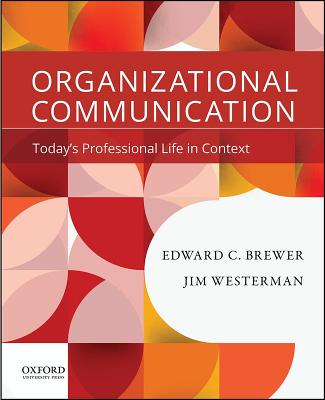 Organizational Communication: Today's Professional Life in Context