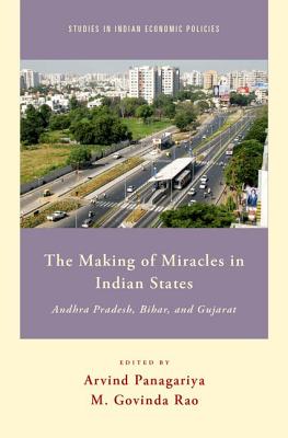 Making of Miracles in Indian States: Andhra Pradesh, Bihar, and Gujarat