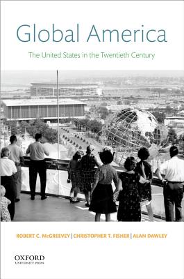 Global America: The United States in the Twentieth Century
