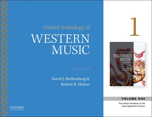 Oxford Anthology of Western Music: Volume 1: The Earliest Notations to the Early-Eighteenth Century