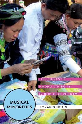 Musical Minorities: The Sounds of Hmong Ethnicity in Northern Vietnam