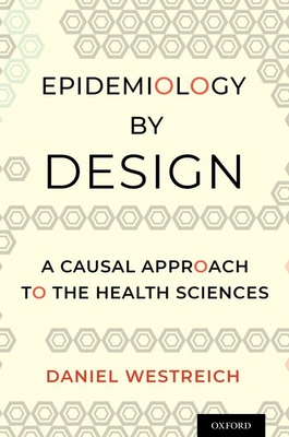 Epidemiology by Design: A Causal Approach to the Health Sciences