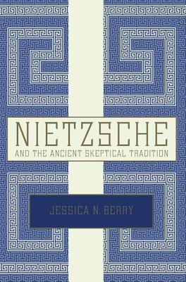 Nietzsche and the Ancient Skeptical Tradition