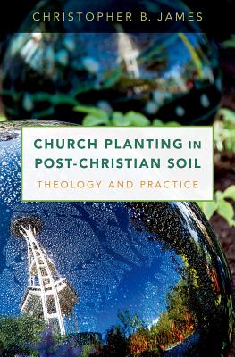 Church Planting in Post-Christian Soil C