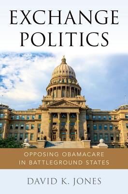 Exchange Politics: Opposing Obamacare in Battleground States