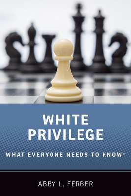 White Privilege: What Everyone Needs to Know(r)